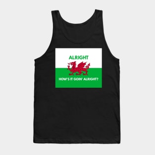 Alright How's It Goin' Alright? Tank Top